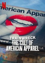 Watch Trainwreck: The Cult of American Apparel Vumoo