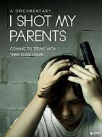 Watch I Shot My Parents Vumoo