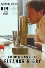 Watch The Disappearance of Eleanor Rigby: Him Vumoo