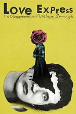 Watch Love Express. The Disappearance of Walerian Borowczyk Vumoo