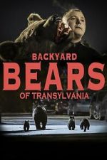 Watch Backyard Bears of Transylvania Vumoo