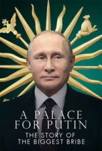 Watch Putin\'s Palace: History of World\'s Largest Bribe Vumoo