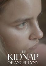 Watch The Kidnap of Angel Lynn (TV Special 2023) Vumoo