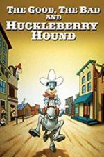 Watch The Good, the Bad, and Huckleberry Hound Vumoo