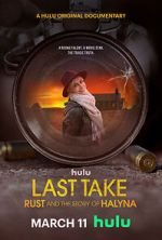 Watch Last Take: Rust and the Story of Halyna Vumoo