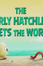 Watch The Early Hatchling Gets the Worm Vumoo