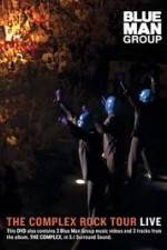 Watch Blue Man Group: The Complex Rock Tour Live Vumoo