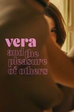 Watch Vera and the Pleasure of Others Vumoo