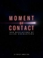 Watch Moment of Contact: New Revelations of Alien Encounters Vumoo