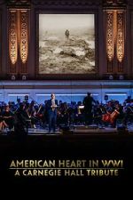 Watch American Heart in WWI: A Carnegie Hall Tribute (TV Special 2025) Vumoo
