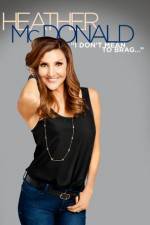 Watch Heather McDonald: I Don't Mean to Brag Vumoo