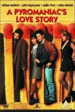 Watch A Pyromaniac's Love Story Vumoo