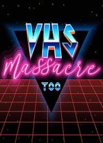 Watch VHS Massacre Too Vumoo