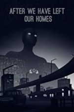 Watch After We Have Left Our Homes Vumoo