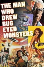 Watch The Man Who Drew Bug-Eyed Monsters Vumoo