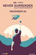 Watch Never Surrender: A Galaxy Quest Documentary Vumoo