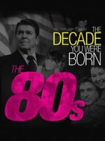 Watch The Decade You Were Born: The 1980's Vumoo