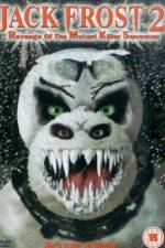 Watch Jack Frost 2: Revenge of the Mutant Killer Snowman Vumoo