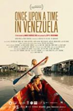 Watch Once Upon a Time in Venezuela Vumoo