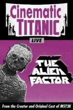 Watch Cinematic Titanic The Alien Factor Vumoo
