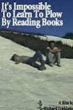 Watch It's Impossible to Learn to Plow by Reading Books Vumoo
