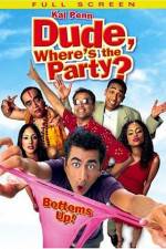 Watch Dude, Where's the Party? Vumoo