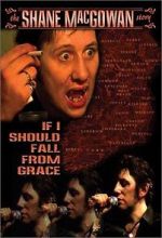 Watch If I Should Fall from Grace: The Shane MacGowan Story Vumoo