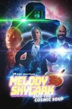 Watch Melody Skylark and the Cosmic Soup (Short 2023) Vumoo
