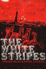 Watch The White Stripes: Under Blackpool Lights Vumoo