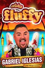 Watch Gabriel Iglesias: Aloha Fluffy Vumoo