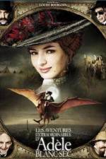 Watch The Extraordinary Adventures of Adèle Blanc-Sec Vumoo