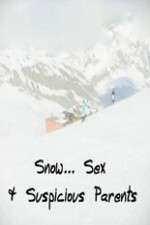 Watch Snow... Sex & Suspicious Parents Vumoo