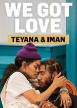 Watch We Got Love Teyana & Iman Vumoo