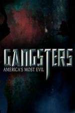 Watch Gangsters America's Most Evil Vumoo