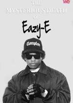 Watch The Mysterious Death of Eazy-E Vumoo