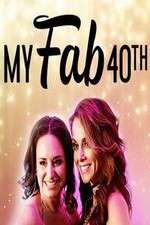 Watch My Fab 40th Vumoo