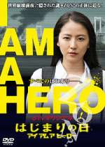 Watch I Am a Hero: The Day It Began Vumoo
