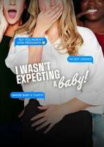 Watch I Wasn't Expecting a Baby! Vumoo