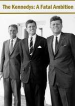 Watch The Kennedys: A Fatal Ambition Vumoo
