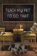 Watch Teach My Pet to Do That Vumoo