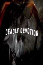 Watch Deadly Devotion Vumoo