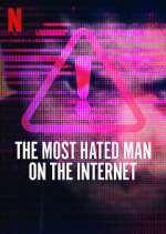 Watch The Most Hated Man on the Internet Vumoo