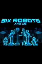 Watch Six Robots & Us Vumoo