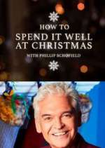 Watch How to Spend It Well at Christmas with Phillip Schofield Vumoo