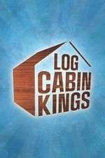 Watch Log Cabin Kings Vumoo