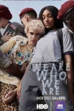 Watch We Are Who We Are Vumoo