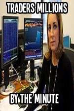 Watch Traders Millions By The Minute Vumoo