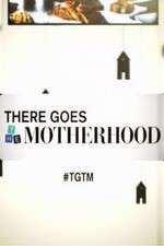 Watch There Goes the Motherhood Vumoo