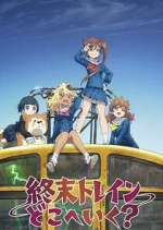 Watch Shuumatsu Train Doko e Iku? Vumoo