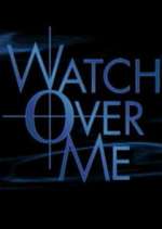 Watch Watch Over Me Vumoo